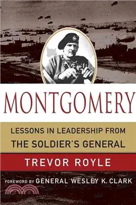 Montgomery: Lessons in Leadership from the Soldier's General