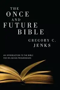 在飛比找博客來優惠-The Once and Future Bible: An 