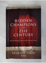 HIDDEN CHAMPIONS OF THE TWENTY-FIRST CENTURY: SUCCESS STRATEGIES OF UNKNOWN WORLD MARKET LEADERS_SIM【T1／財經企管_FKG】書寶二手書