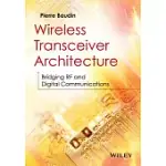 WIRELESS TRANSCEIVER ARCHITECTURE: BRIDGING RF AND DIGITAL COMMUNICATIONS