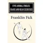 FIVE ANIMAL FROLICS: CRANE AND BEAR EXERCISES