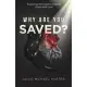 Why Are You Saved?: Exploring the Depths of God’’s Grace and Love