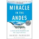 MIRACLE IN THE ANDES: 72 DAYS ON THE MOUNTAIN AND MY LONG TREK HOME