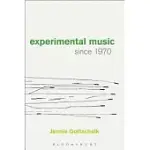 EXPERIMENTAL MUSIC SINCE 1970