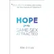 Hope for the Same-sex Attracted: Biblical Direction for Friends, Family Members, and Those Struggling With Homosexuality