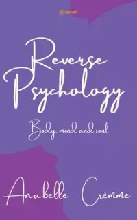 在飛比找博客來優惠-Reverse Psychology: a guide to