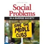 <姆斯>SOCIAL PROBLEMS IN A DIVERSE SOCIETY 6/E 2012 (PH), D.KENDALL 9780205152902 <華通書坊/姆斯>