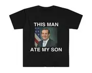 Funny Meme TShirt - Ted Cruz This Man ATE MY SON Parody Tee