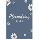 Alexandria’’s Diary: Personalized Name Gift / Diary / Journal / Notebook