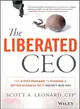 The Liberated Ceo ─ The 9-step Program to Running a Better Business So It Doesn't Run You