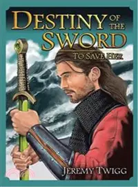 在飛比找三民網路書店優惠-Destiny of the Sword ─ To Save