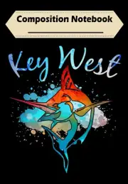 Composition Notebook: KEY WEST Swordfish Marlin Sport Fishing Vacation Souvenir,