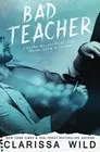 BAD TEACHER (UNPROFESSIONAL BAD BOYS) By Clarissa Wild **BRAND NEW**
