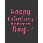 HAPPY VALENTINES DAY NOTEBOOK JOURNAL: VOL. 3 I LOVE YOU BECAUSE THE ENTIRE UNIVERSE CONSPIRED TO HELP ME FIND YOU VALENTINE’’S DAY NOTEBOOK JOURNAL TO