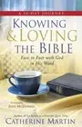 Knowing & Loving the Bible: Face to Face with God in His Word by Martin: New
