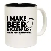 Make Beer Disappear Whats Your Superpower Mug Cup