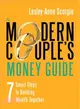 The Modern Couple??Money Guide ― 7 Smart Steps to Building Wealth Together