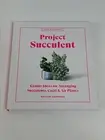 Project Succulent Cacti Air Plants Hobbies Ideas Hardcover Book Baylor Chapman