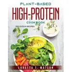 PLANT-BASED HIGH-PROTEIN COOKBOOK: DELICIOUS RECIPES