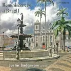 Justin Badgerow - Reminiscences of Brazil [New CD]