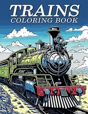Trains Coloring Book: 40+ Unique Locomotives, Steam engine trains and Railroads Coloring Pages ,Stress Relief and Relaxation Sketch Illustration for Adults, kids, and Trains lovers