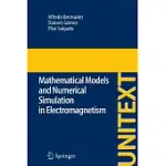 MATHEMATICAL MODELS AND NUMERICAL SIMULATION IN ELECTROMAGNETISM