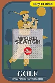 Golf Word Search Puzzle Book: Easy-to-Read Print about Golfing Terms, Phrases, Players, Competitions and more | 66 pages, 6x9 inches | 30+ Fun Puzzles