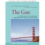 THE GATE: THE TRUE STORY OF THE DESIGN AND CONSTRUCTION OF THE GOLDEN GATE BRIDGE