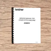Brother Cover Stitch 2340CV Sewing Machine Service Manual Printed and Comb Bound