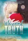 Whispered Truth: A novel based on harrowing true events of abuse, forgiveness, a