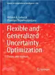 Flexible and Generalized Uncertainty Optimization ― Theory and Methods