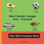 Mon Premier Imagier Krio-Franais, Mes 100 Premiers Mots: Apprendre le Krio pour