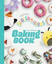 Squishmallows: The Official Baking Book: Squishmallows, Original Hardcover