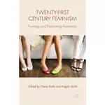 TWENTY-FIRST CENTURY FEMINISM: FORMING AND PERFORMING FEMININITY