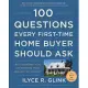 100 Questions Every First-Time Home Buyer Should Ask, Fourth Edition: With Answers from Top Brokers from Around the Country