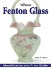 WARMAN'S FENTON GLASS: IDENTIFICATION AND PRICE GUIDE By Mark Moran *BRAND NEW*