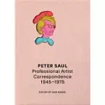 PETER SAUL: PROFESSIONAL ARTIST CORRESPONDENCE, 1945-1976