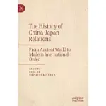 THE HISTORY OF CHINA-JAPAN RELATIONS: FROM ANCIENT WORLD TO MODERN INTERNATIONAL ORDER