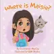 Where’s Maisie?: A fun hide and seek book about a cat named Maisie