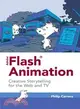 Adobe Flash Animation: Creative Storytelling for Web and TV