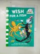 【書寶二手書T4／少年童書_KJ9】Dr. Seuss Cat in the Hat’s Learning Library: Wish for a Fish