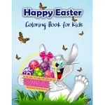 HAPPY EASTER COLORING BOOK FOR KIDS: CUTE EASTER COLORING BOOK WITH EASTER BUNNY AND HIS FRIENDS FOR ALL KIDS, BOYS AND GIRLS