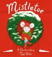 Mistletoe: A Christmas Story by Tad Hills (English) Hardcover Book