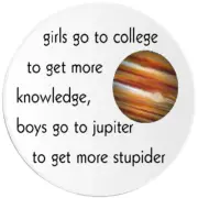 Girls Go To College Boys Go To Jupiter - 100 Pack Circle Stickers 3 Inch