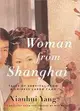 Woman from Shanghai: Tales of Survival from a Chinese Labor Camp