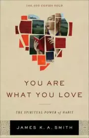 You Are What You Love - James Smith - Brand New, Free Shipping 158743380X