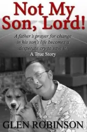 Not My Son, Lord: 2015 Edition by Glen Robinson (English) Paperback Book