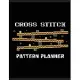 Cross Stitch Pattern Planner: Cross Stitchers Journal - DIY Crafters - Hobbyists - Pattern Lovers - Collectibles - Gift For Crafters - Birthday - Te