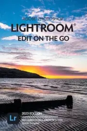 Adobe Photoshop Lightroom - Edit on the Go (2023 Release) by Victoria Bampton Pa