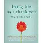 LIVING LIFE AS A THANK YOU: MY JOURNAL